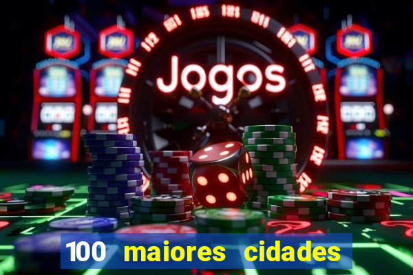100 maiores cidades do brasil